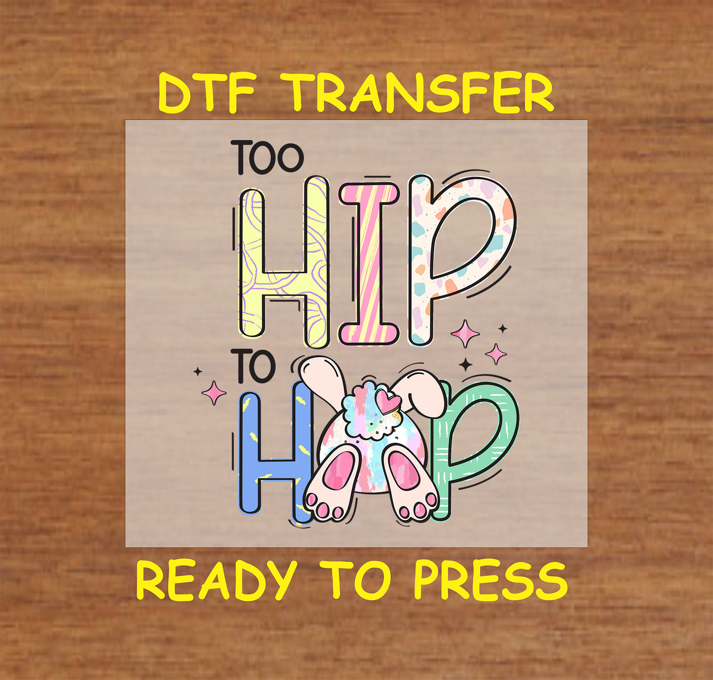 Colorful "Too Hip to Hop" text with a cute bunny butt design and pastel patterns.