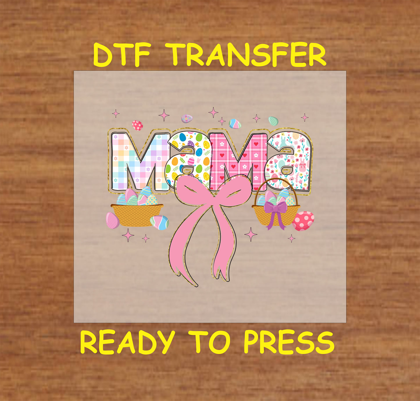 Pastel patchwork "MAMA" design with Easter eggs, baskets, and a pink bow DTF transfer.