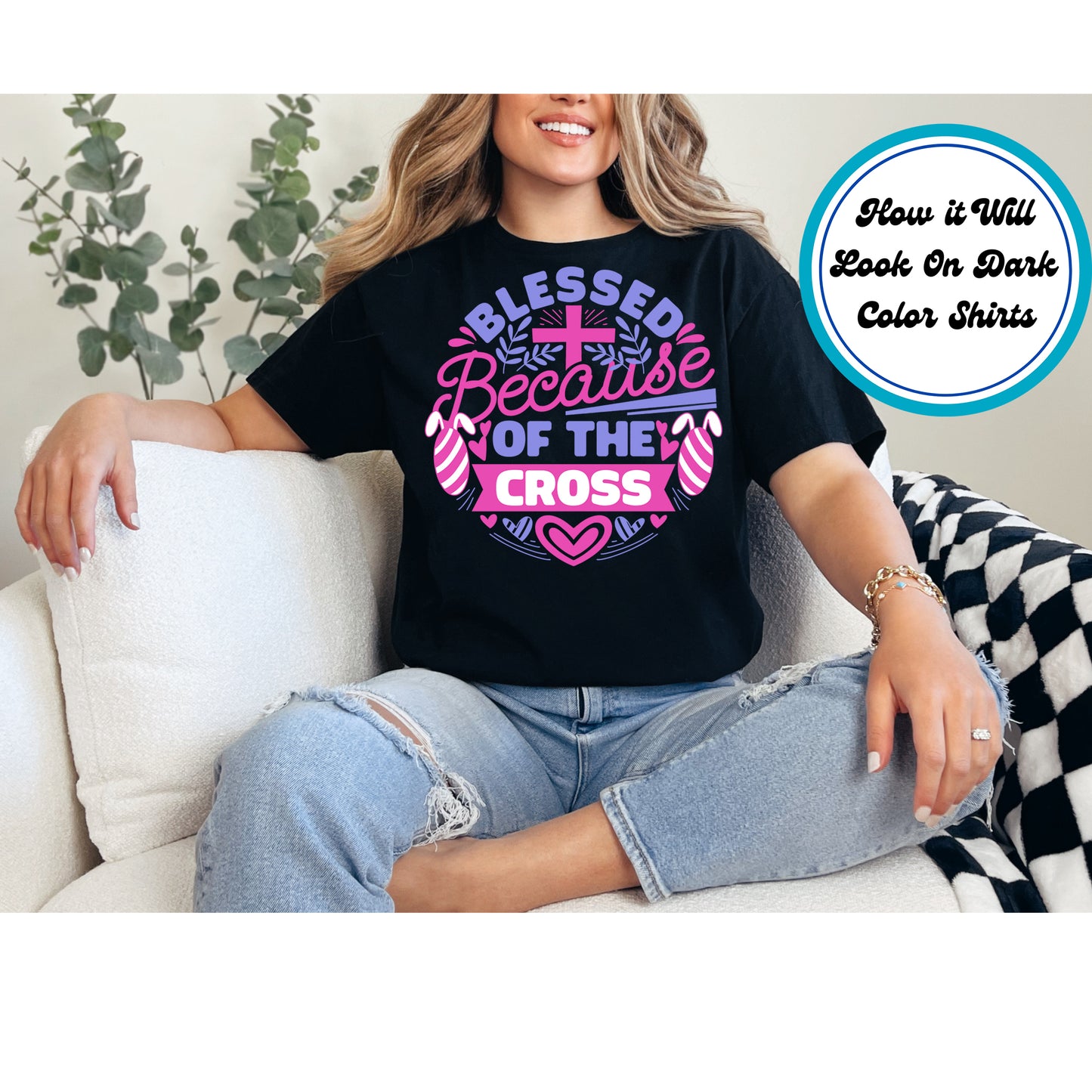 Easter DTF Transfer Iron On Heat Transfer - Ready to Press, Blessed Because of the Cross DTF Transfer | Ready to Press | Easter Design 4965