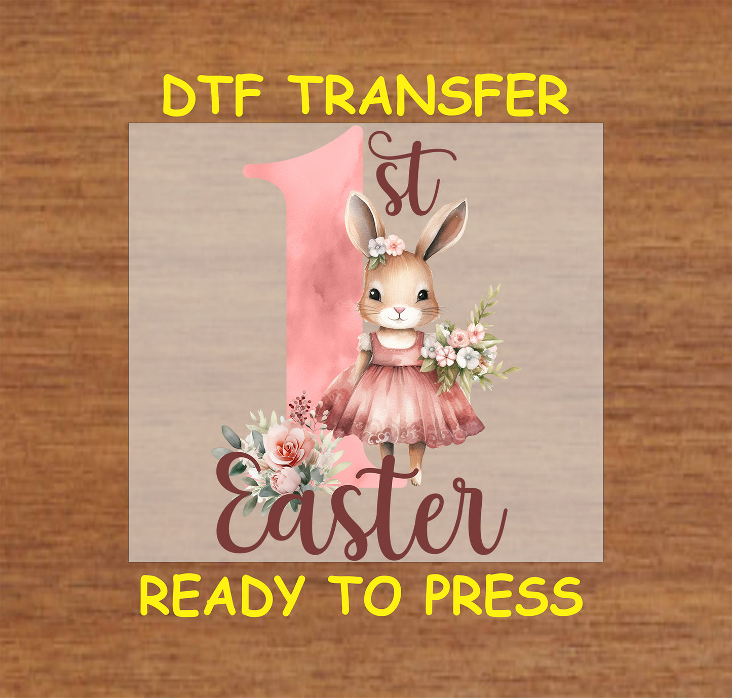 Easter DTF transfer with a bunny in a floral dress, standing beside a large "1st Easter" text with soft floral accents.