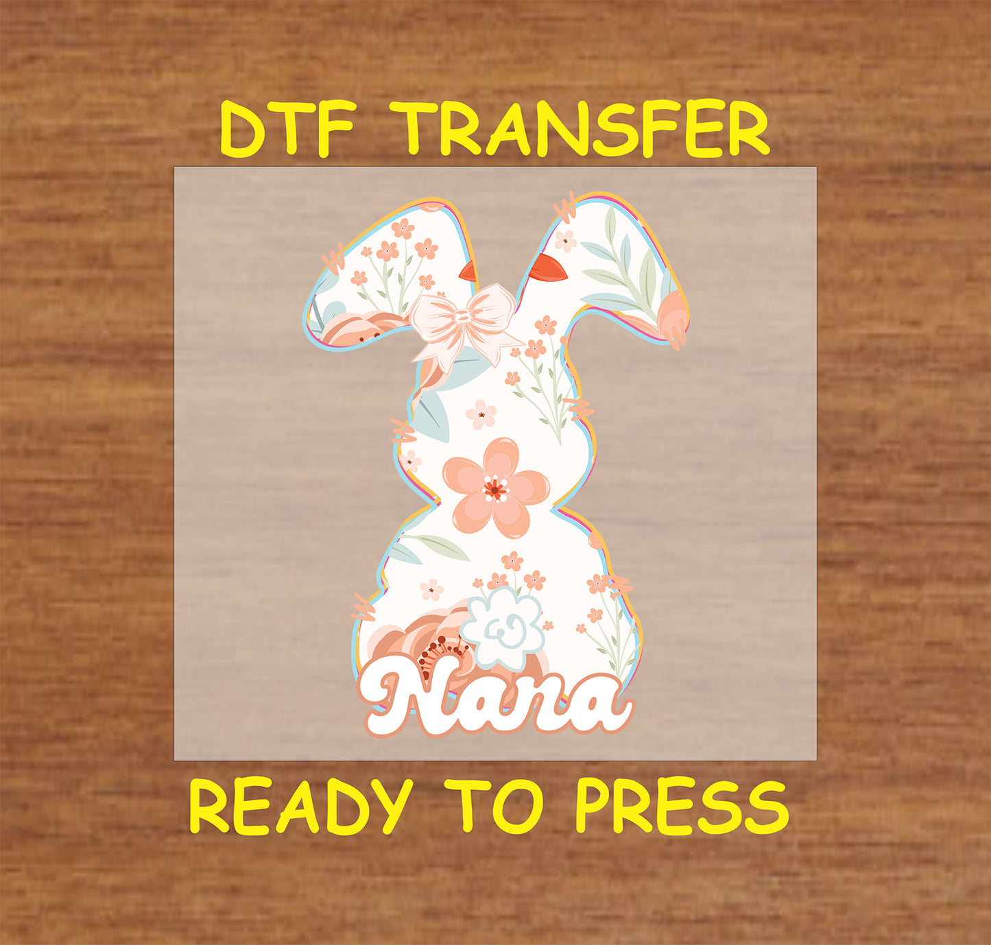 Easter DTF Transfer Iron On Heat Transfer - Ready to Press, Nana Easter Bunny DTF Transfer | Ready to Press | Easter Design 5081