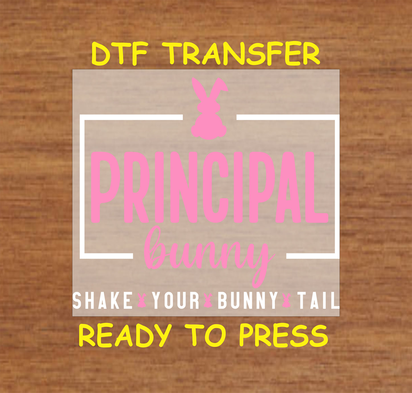 Principal Bunny DTF transfer with pink text, bunny silhouette, and Easter-themed accents.