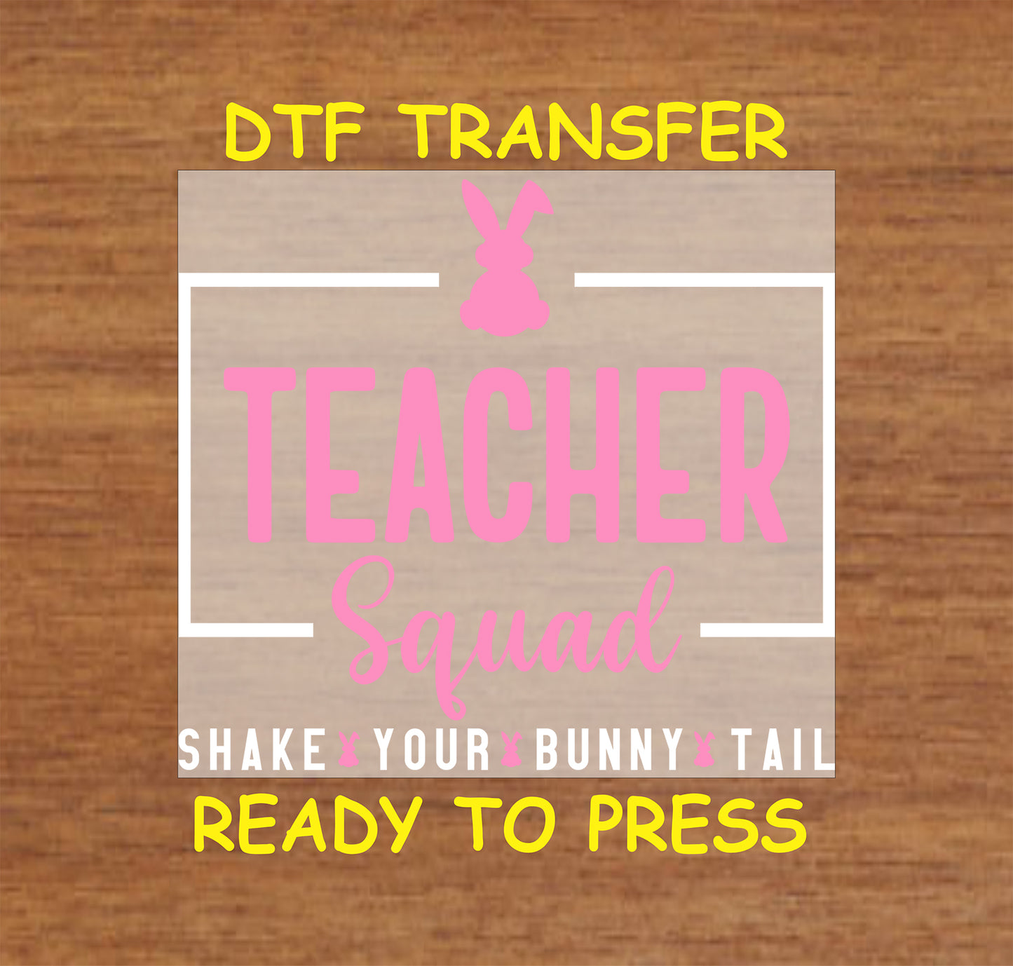 Teacher Squad DTF transfer with pink text, bunny silhouette, and Easter accents.