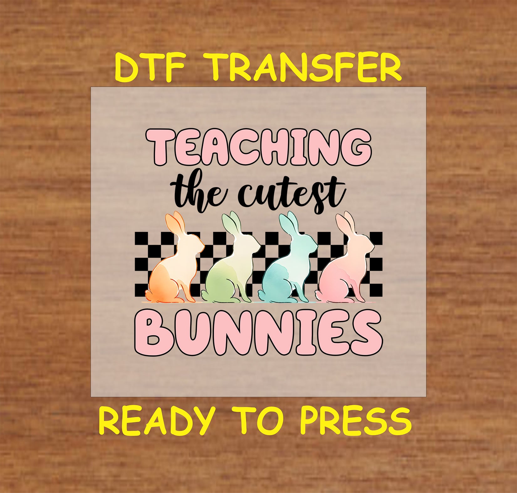 Easter teacher DTF transfer with pastel bunnies and a checkered background.