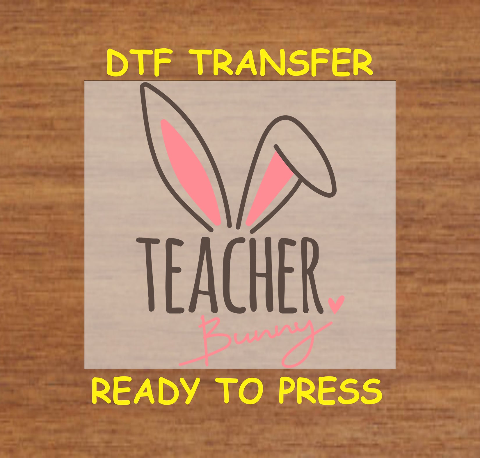 Teacher Bunny DTF transfer with pink-accented bunny ears and script text.