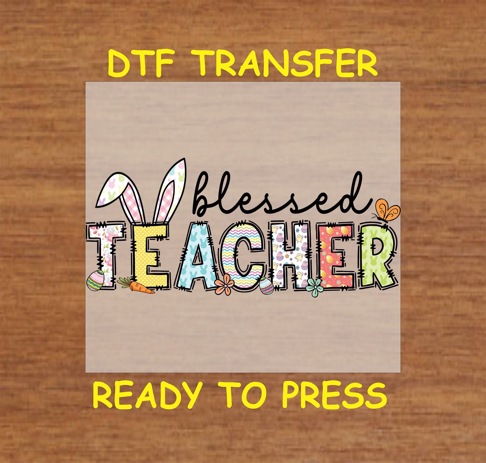 Blessed Teacher Easter DTF transfer with bunny ears, floral-patterned letters, and spring decorations.