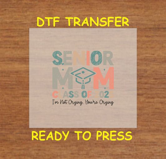 Senior Mom Class of 2025 DTF transfer with a graduation cap and heartfelt quote.