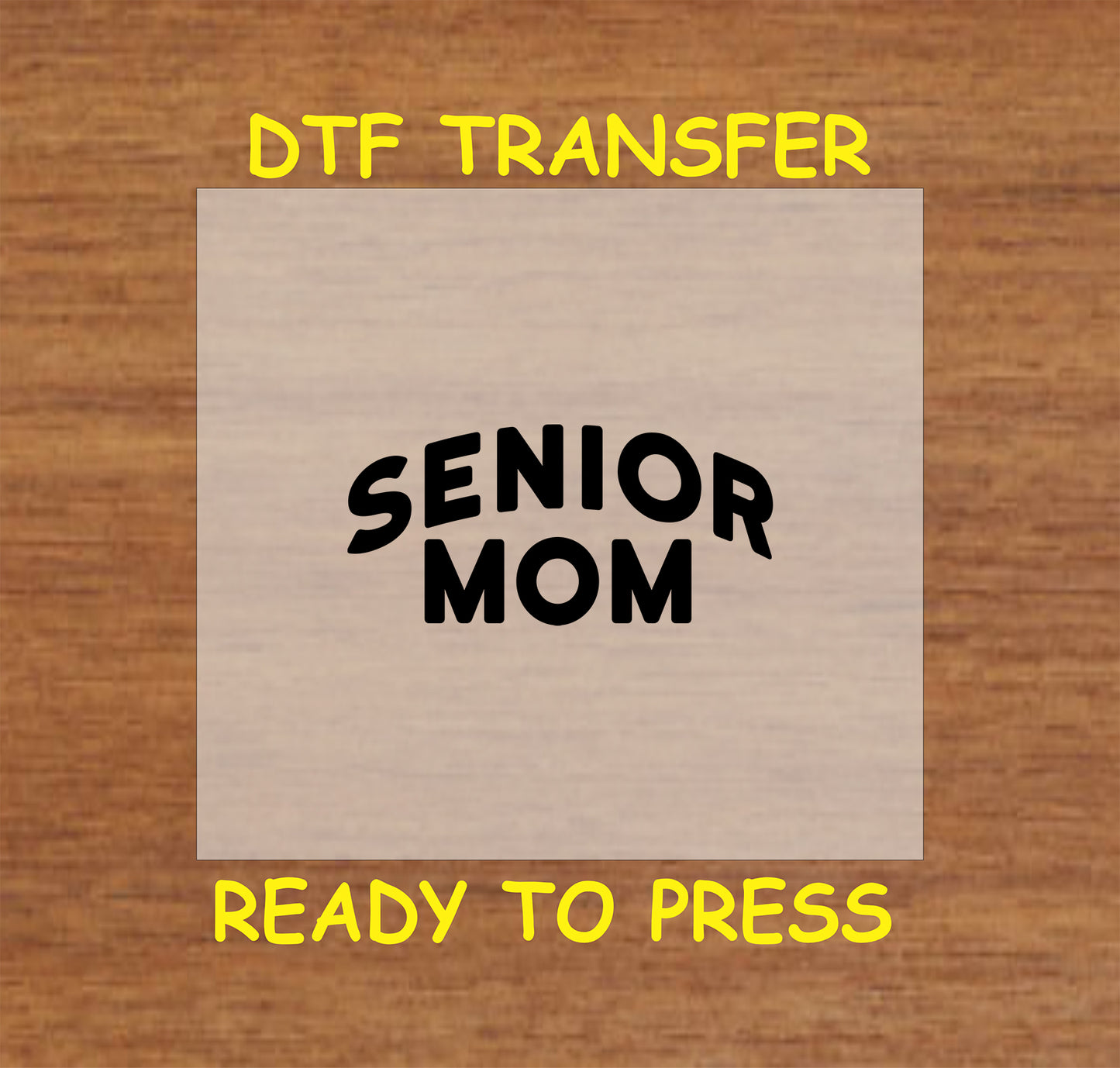 Senior Mom DTF transfer with bold curved text design.