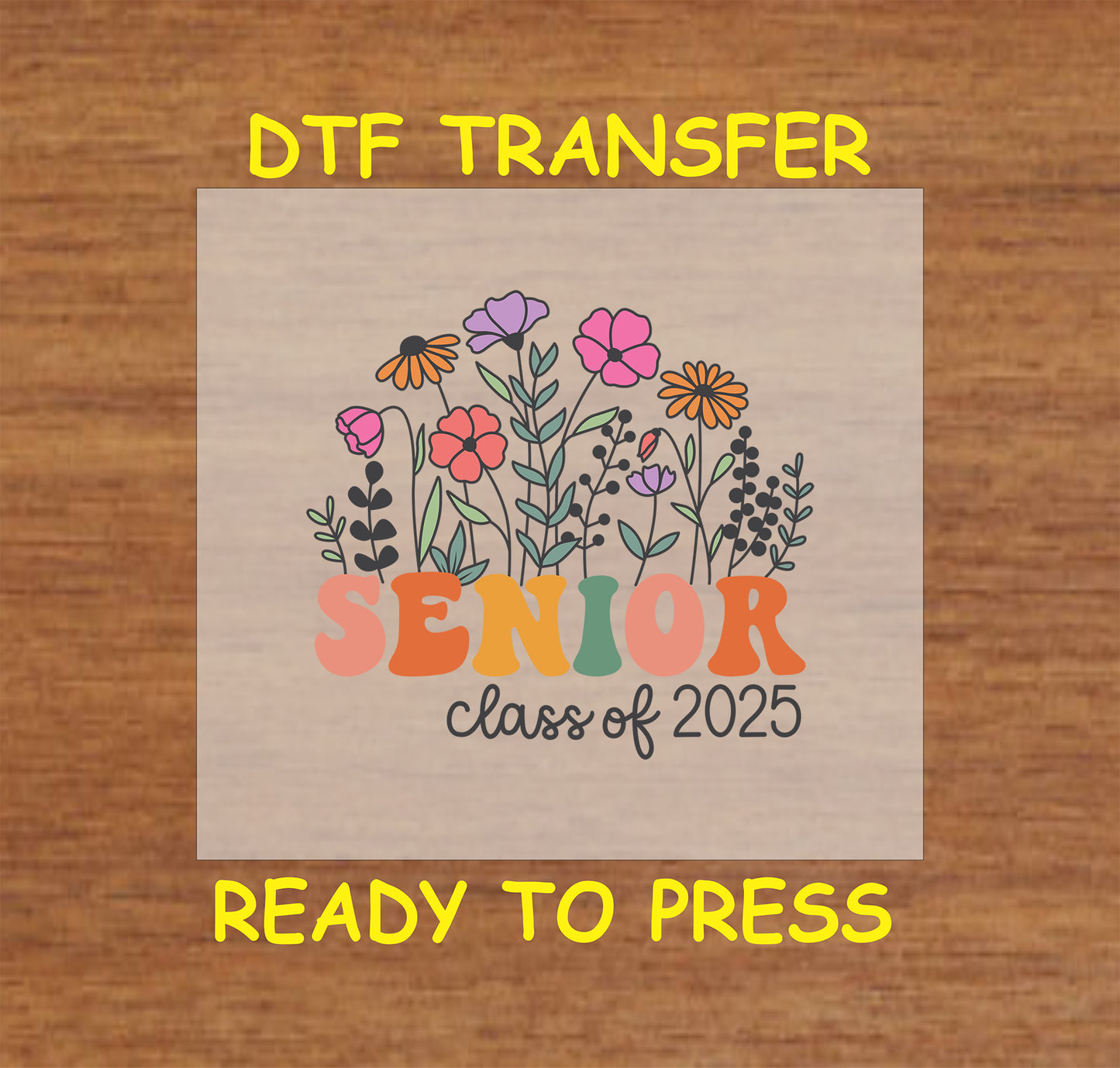 Senior Class of 2025 DTF transfer with floral design.