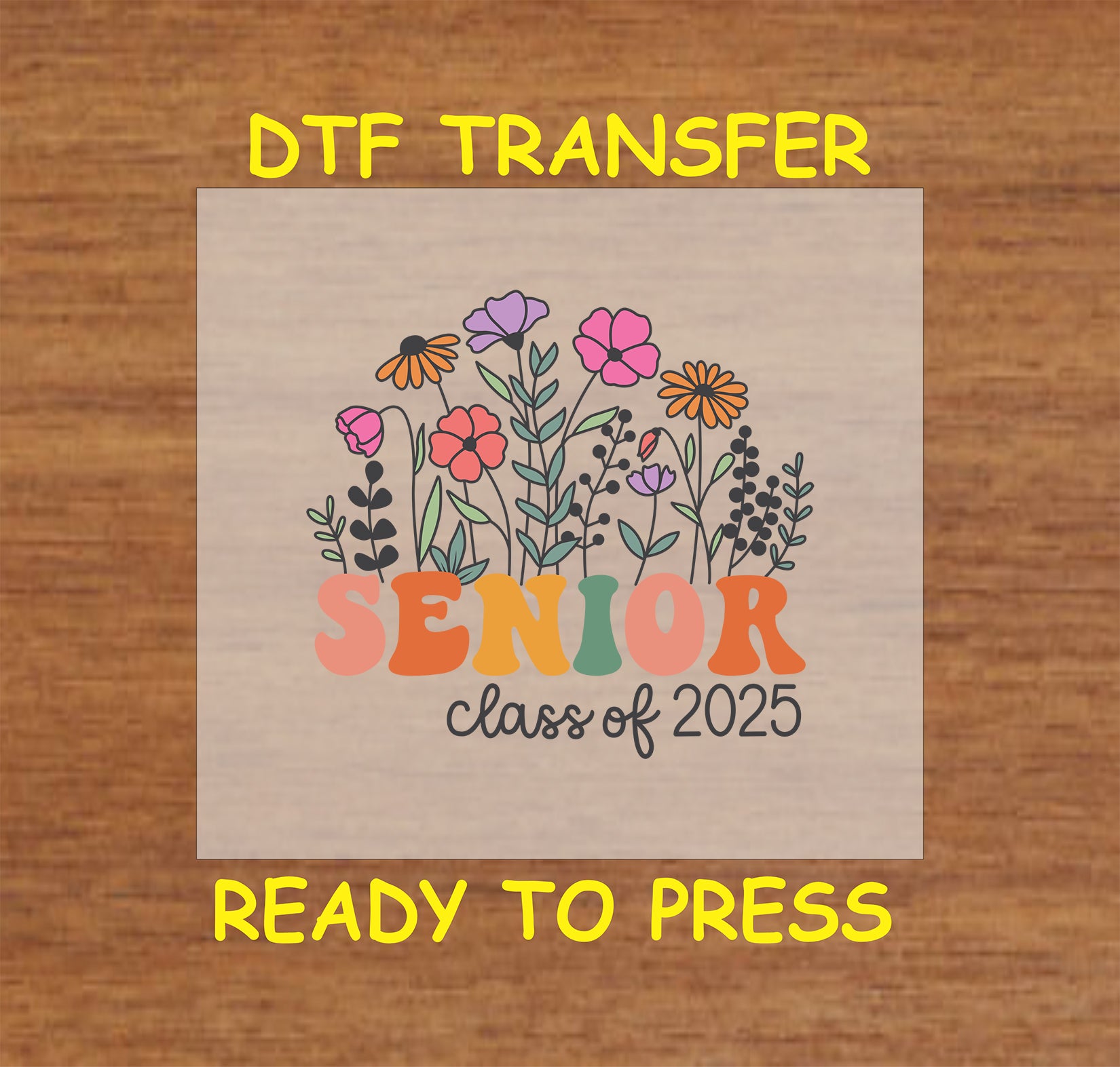 Senior Class of 2025 DTF transfer with floral design.