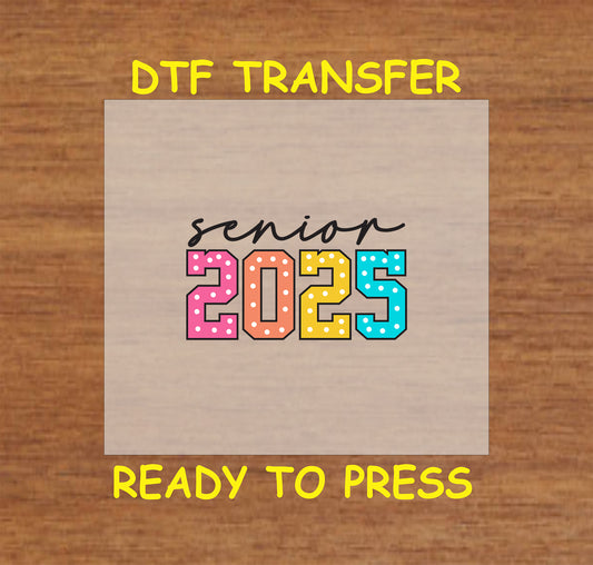 Colorful polka dot "Senior 2025" DTF transfer for graduation apparel.