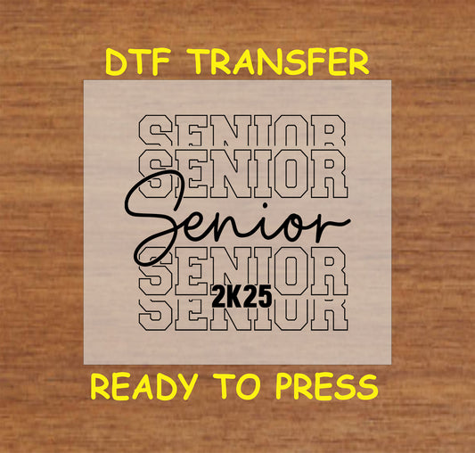 Black "Senior 2K25" block and script design DTF transfer for graduation apparel.