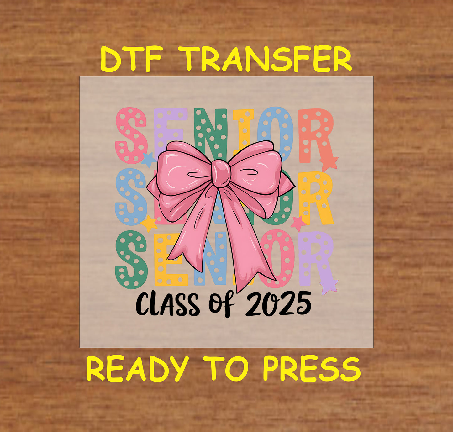 Senior Class of 2025 DTF transfer with colorful polka dot letters and a large pink bow.
