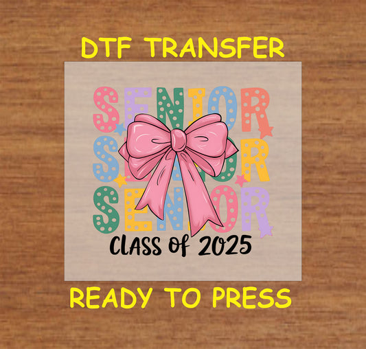 Senior Class of 2025 DTF transfer with colorful polka dot letters and a large pink bow.