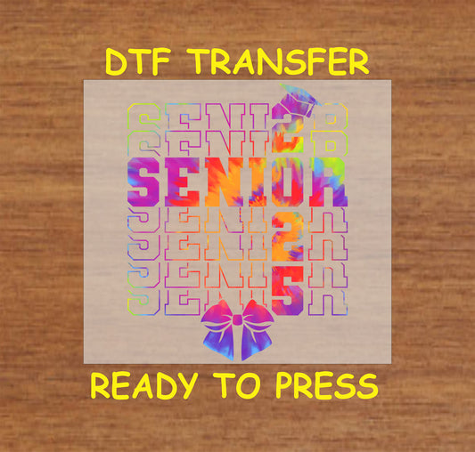 Holographic Senior 2025 DTF transfer with colorful tie-dye text, a graduation cap, and a bow.