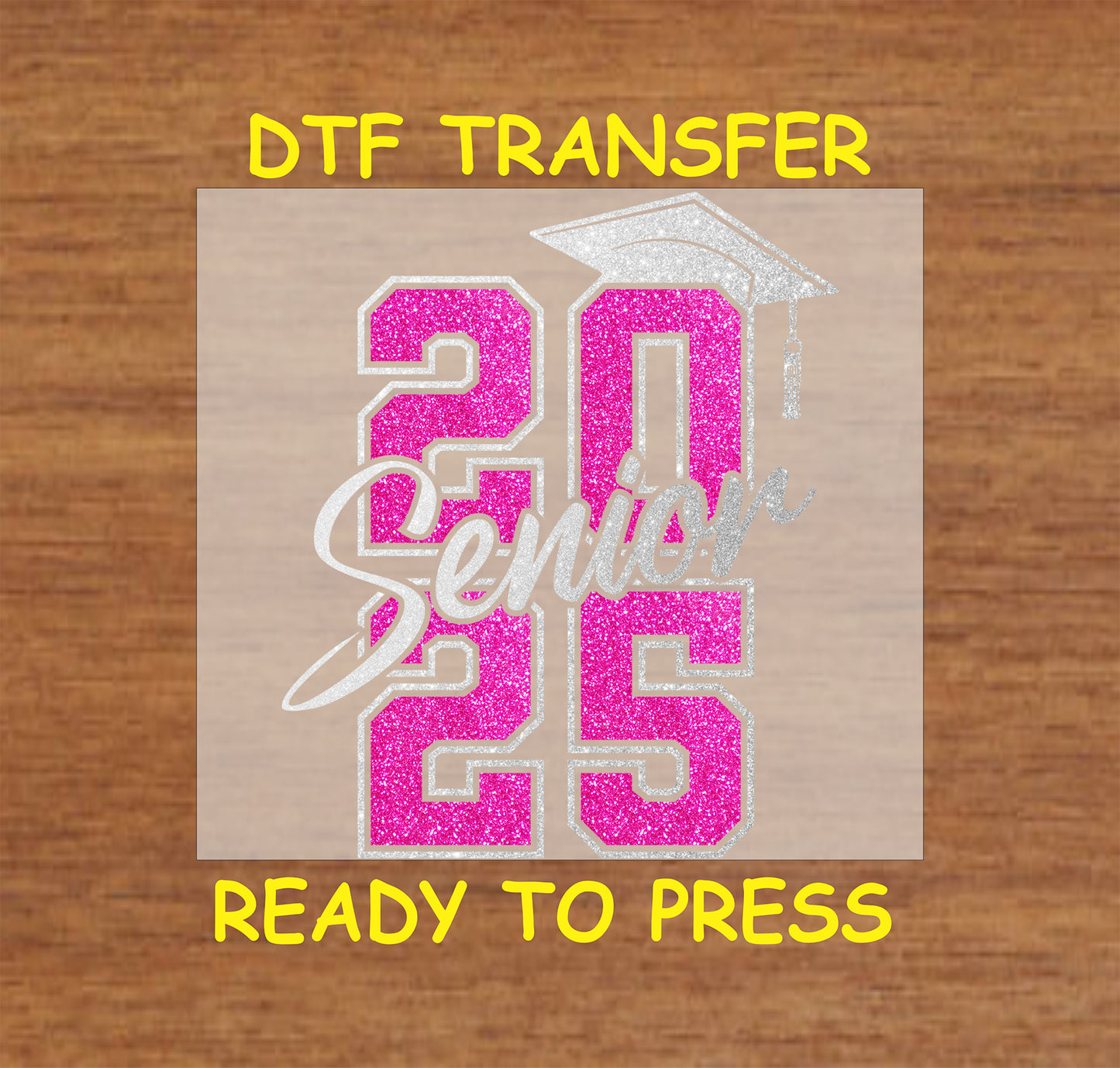 Glitter Senior 2025 DTF transfer with pink numbers, silver graduation cap, and script text.