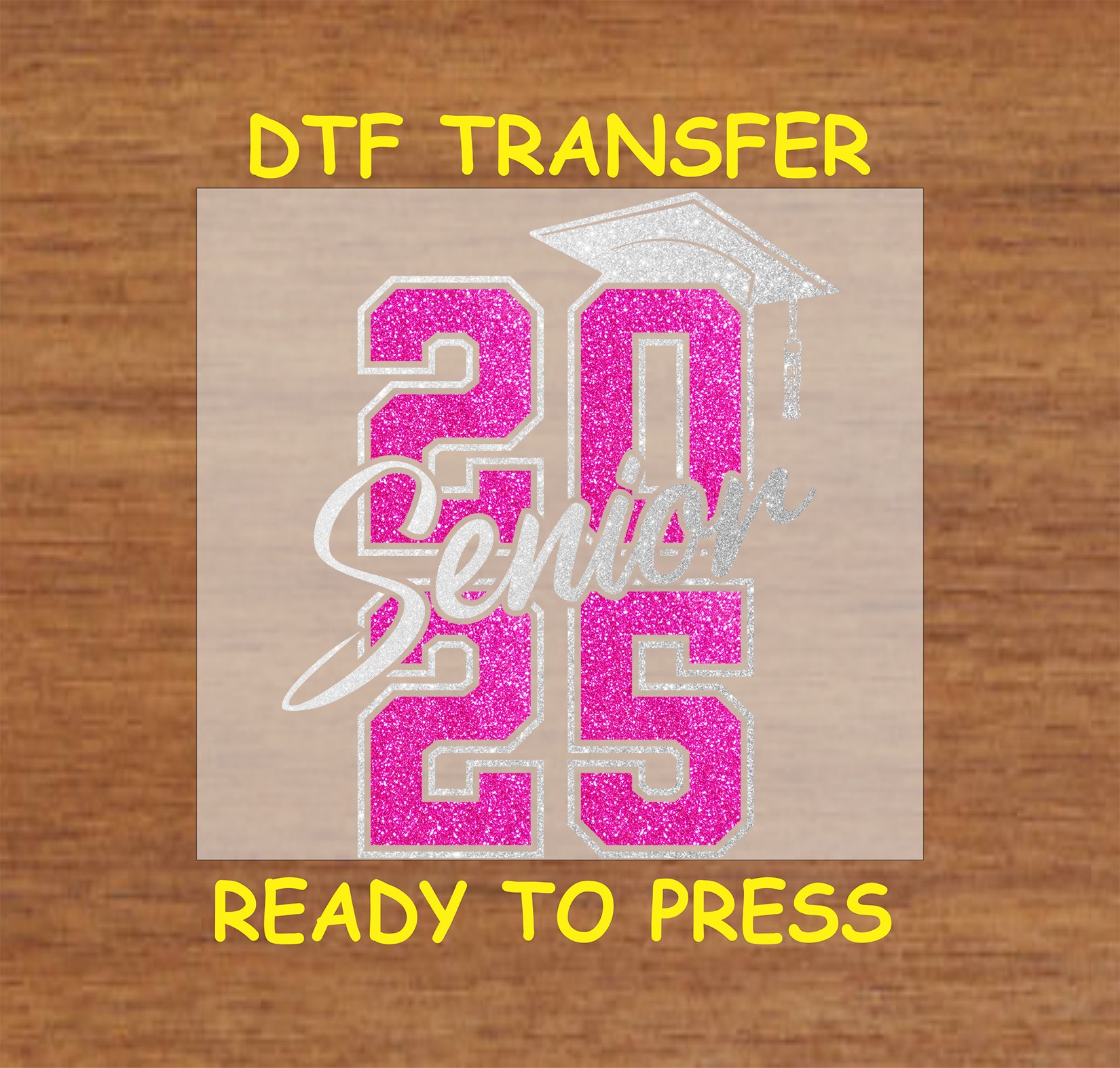 Glitter Senior 2025 DTF transfer with pink numbers, silver graduation cap, and script text.