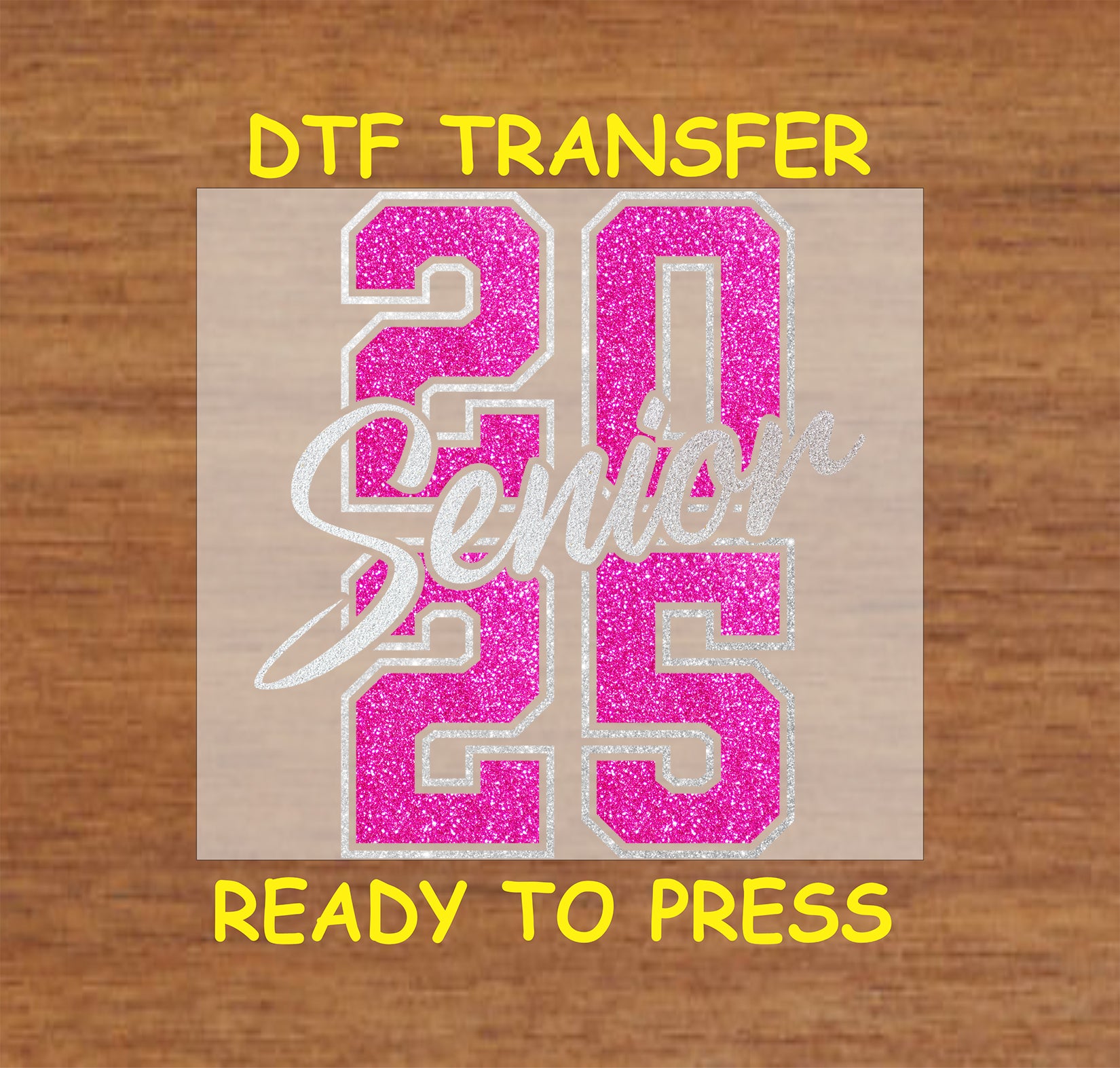 Glitter Senior 2025 DTF transfer with pink numbers and silver script text.
