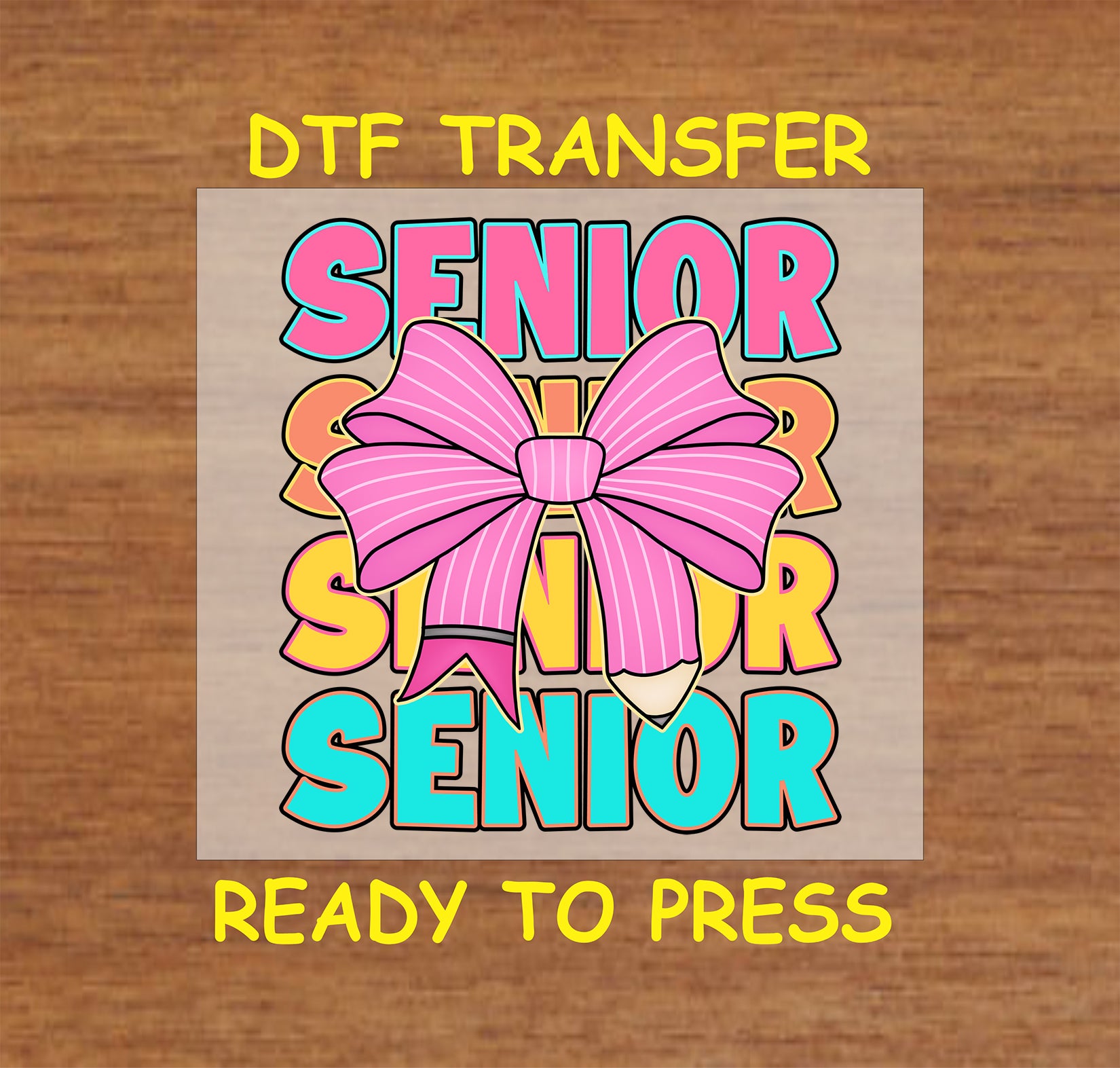Senior 2025 DTF transfer with layered bold text and a large pink bow.