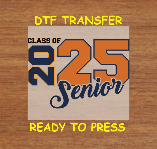 Class of 2025 DTF transfer with bold orange and navy varsity-style numbers and "Senior" script.