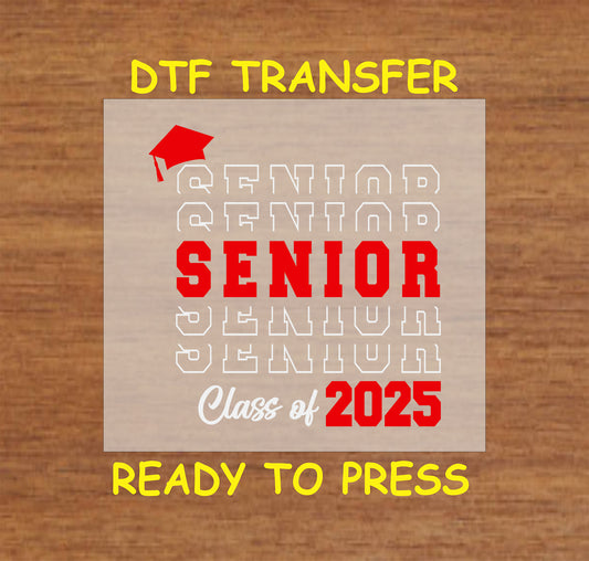 Class of 2025 DTF transfer with bold red "Senior" text, graduation cap, and white background text.