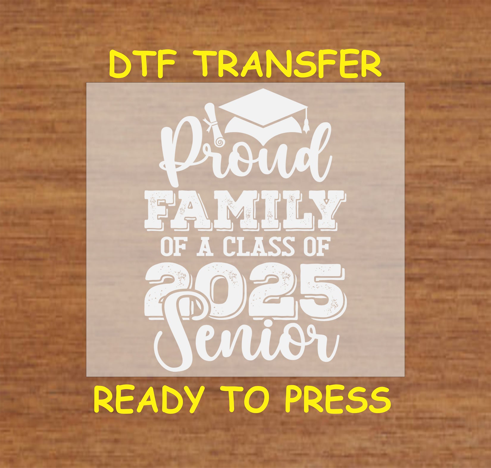 Proud Family Senior 2025 DTF transfer with bold text, graduation cap, and diploma graphic.