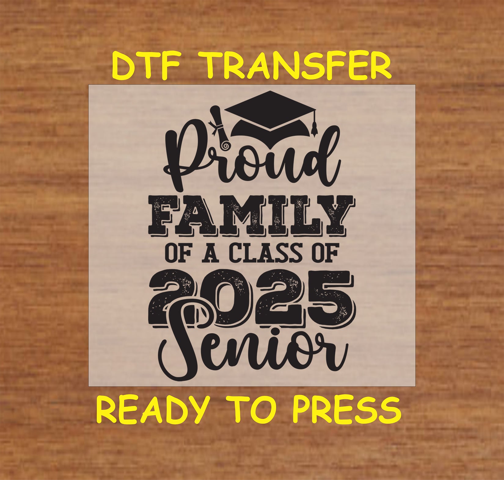 Proud Family Senior 2025 DTF transfer in black with bold text, graduation cap, and diploma graphic.