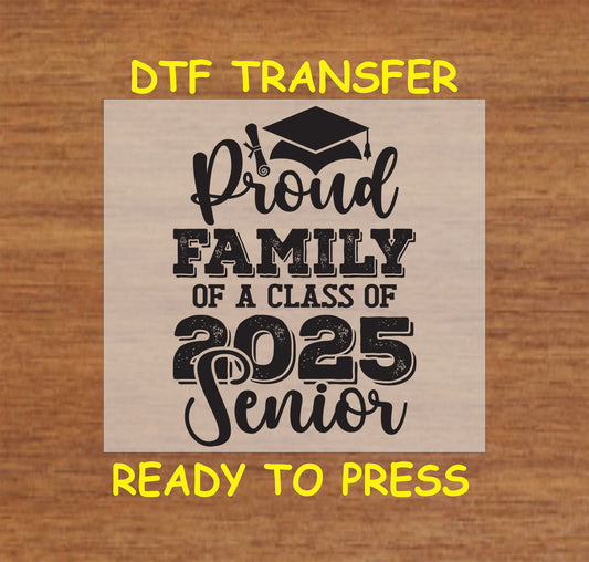 Proud Family Senior 2025 DTF transfer in black with bold text, graduation cap, and diploma graphic.