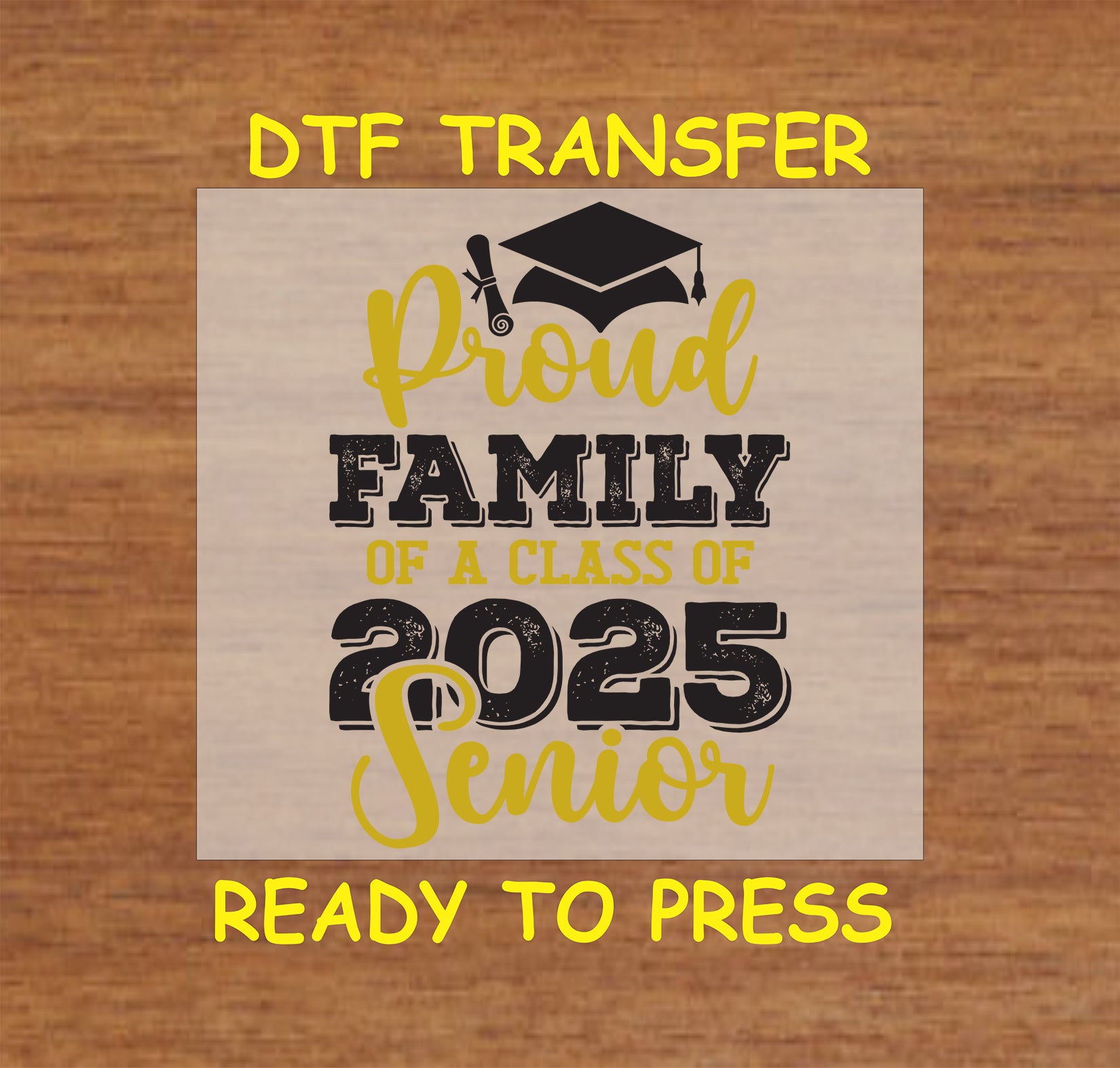 Proud Family Senior 2025 DTF transfer in black and gold with graduation cap and diploma graphic.