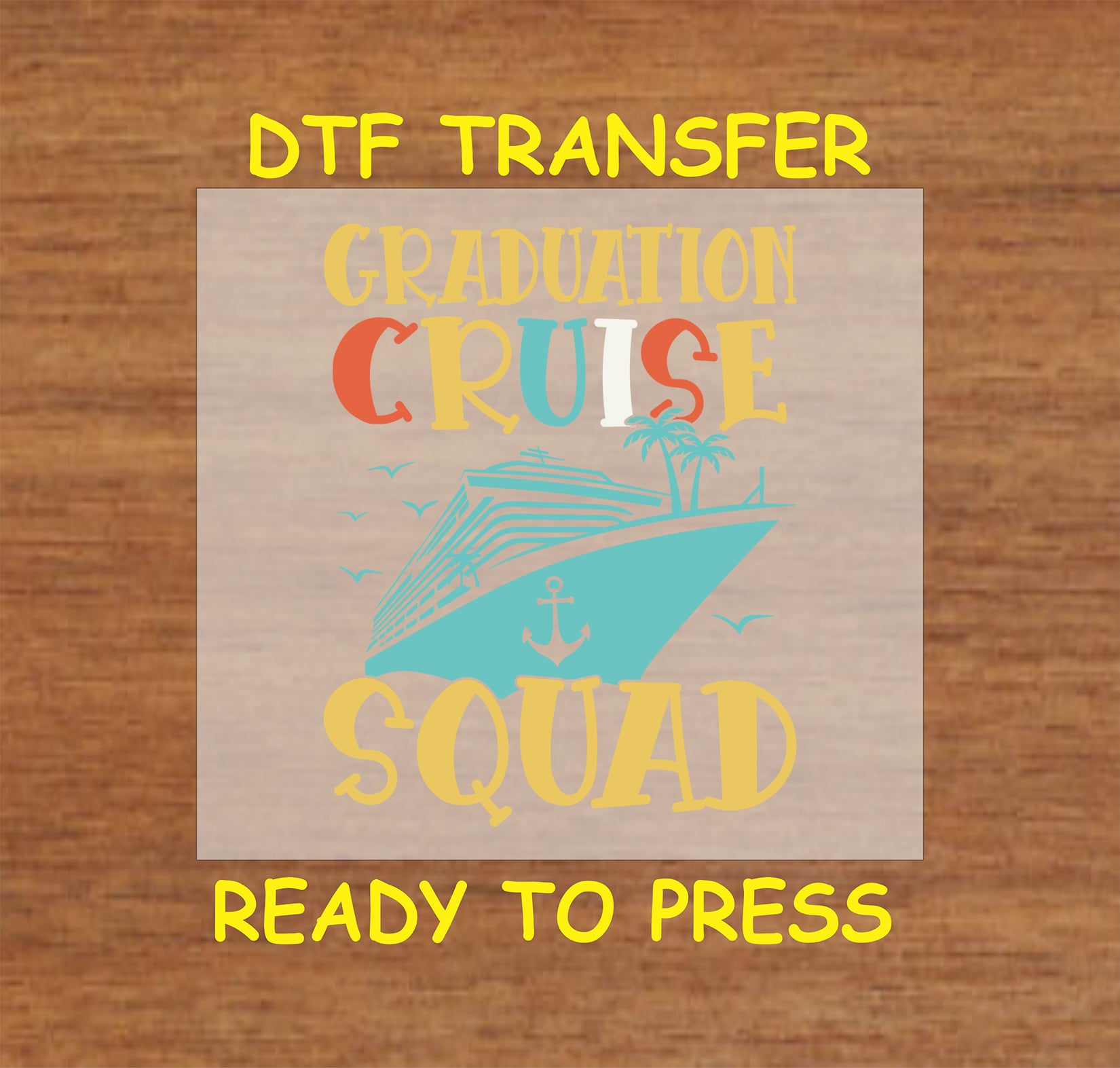 Graduation Cruise Squad DTF transfer with a cruise ship, palm trees, and tropical-themed text.