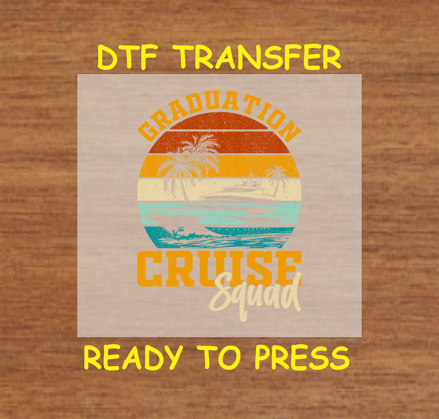 Graduation Cruise Squad DTF transfer with a retro sunset, palm trees, and a cruise ship.