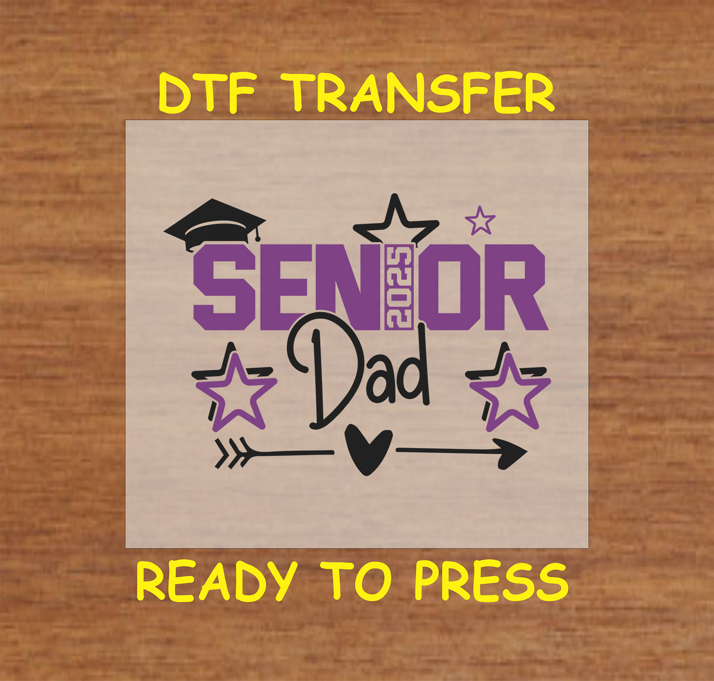 Senior 2025 Dad DTF transfer with bold purple text, stars, and a graduation cap.