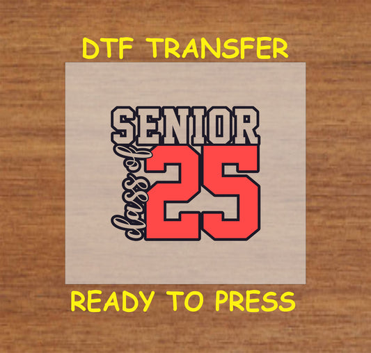Senior 2025 Class of 25 DTF transfer with bold block letters in red and black.