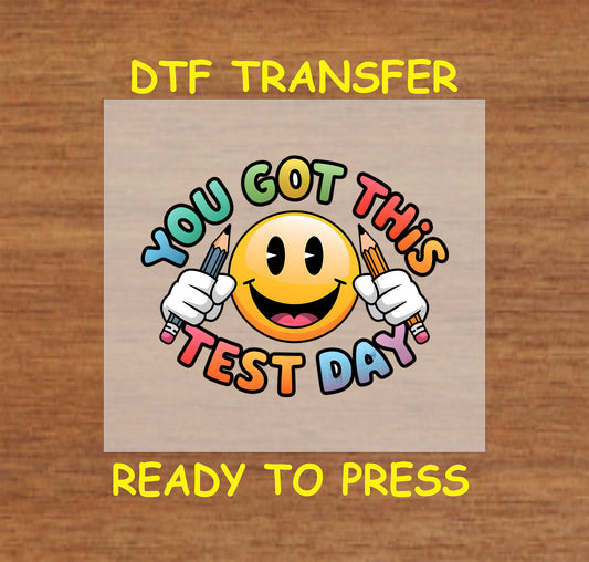 You Got This Test Day DTF transfer with a smiling emoji holding pencils.