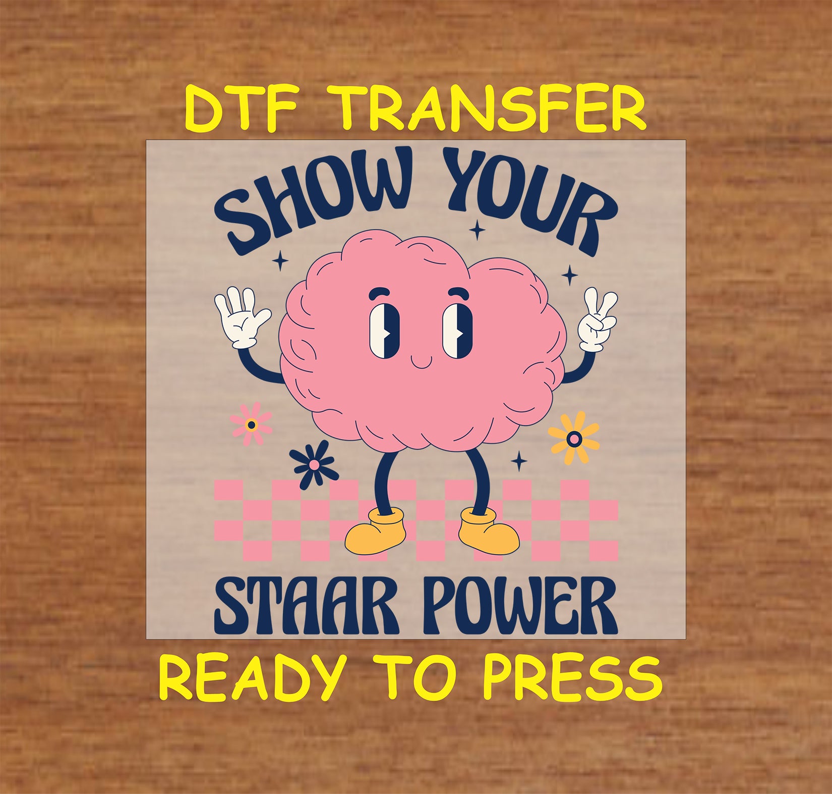 Show Your STAAR Power DTF transfer with a smiling brain and checkered background.
