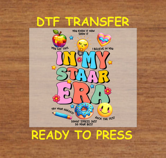 In My STAAR Era DTF transfer with colorful text, school icons, and motivational elements.