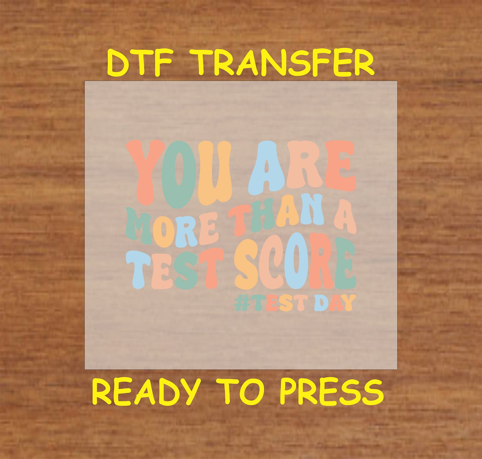 You Are More Than a Test Score DTF transfer with retro pastel font and test day encouragement.
