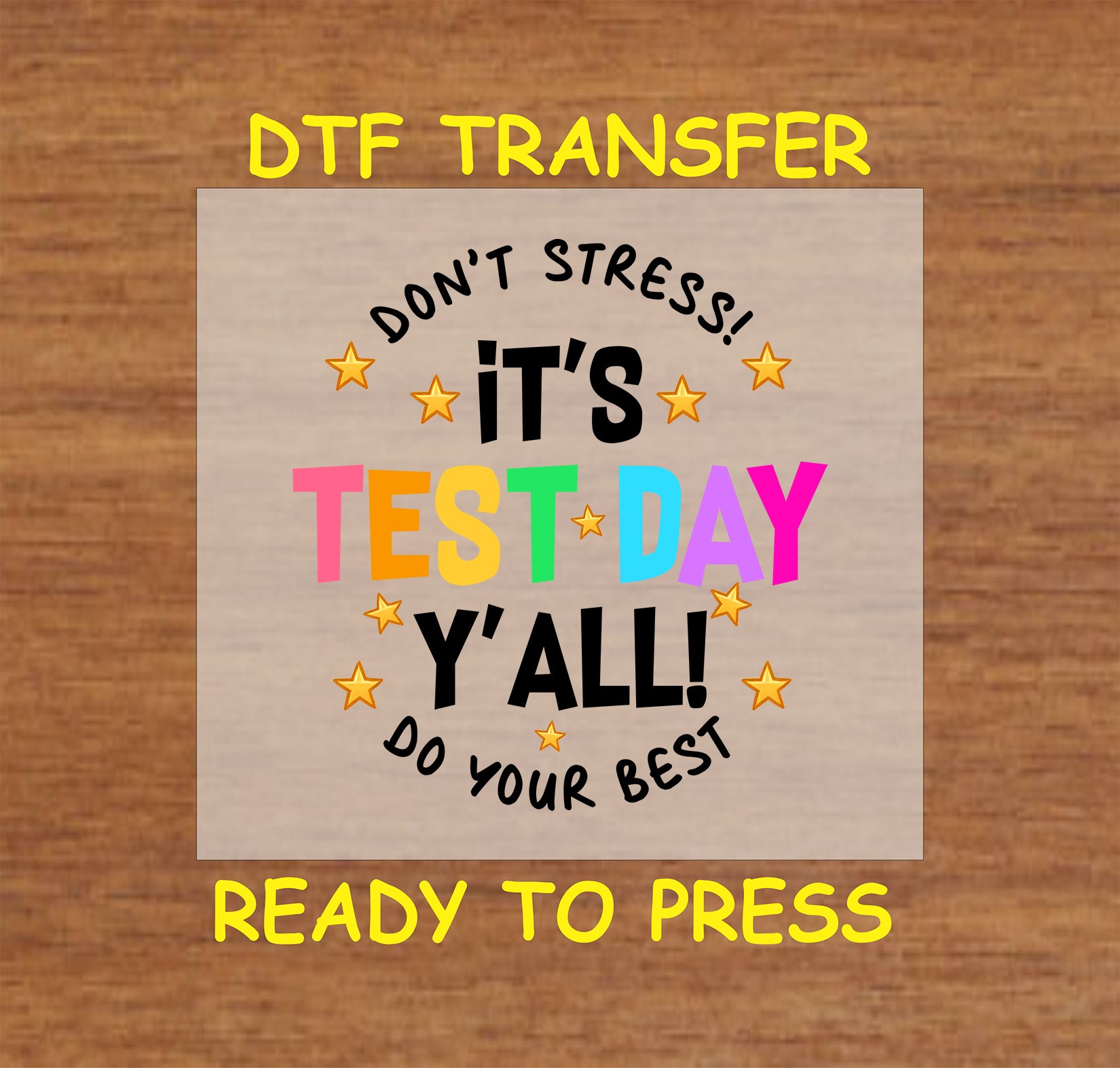 Colorful "It's Test Day Y'all" DTF transfer with stars and motivational text for school testing.