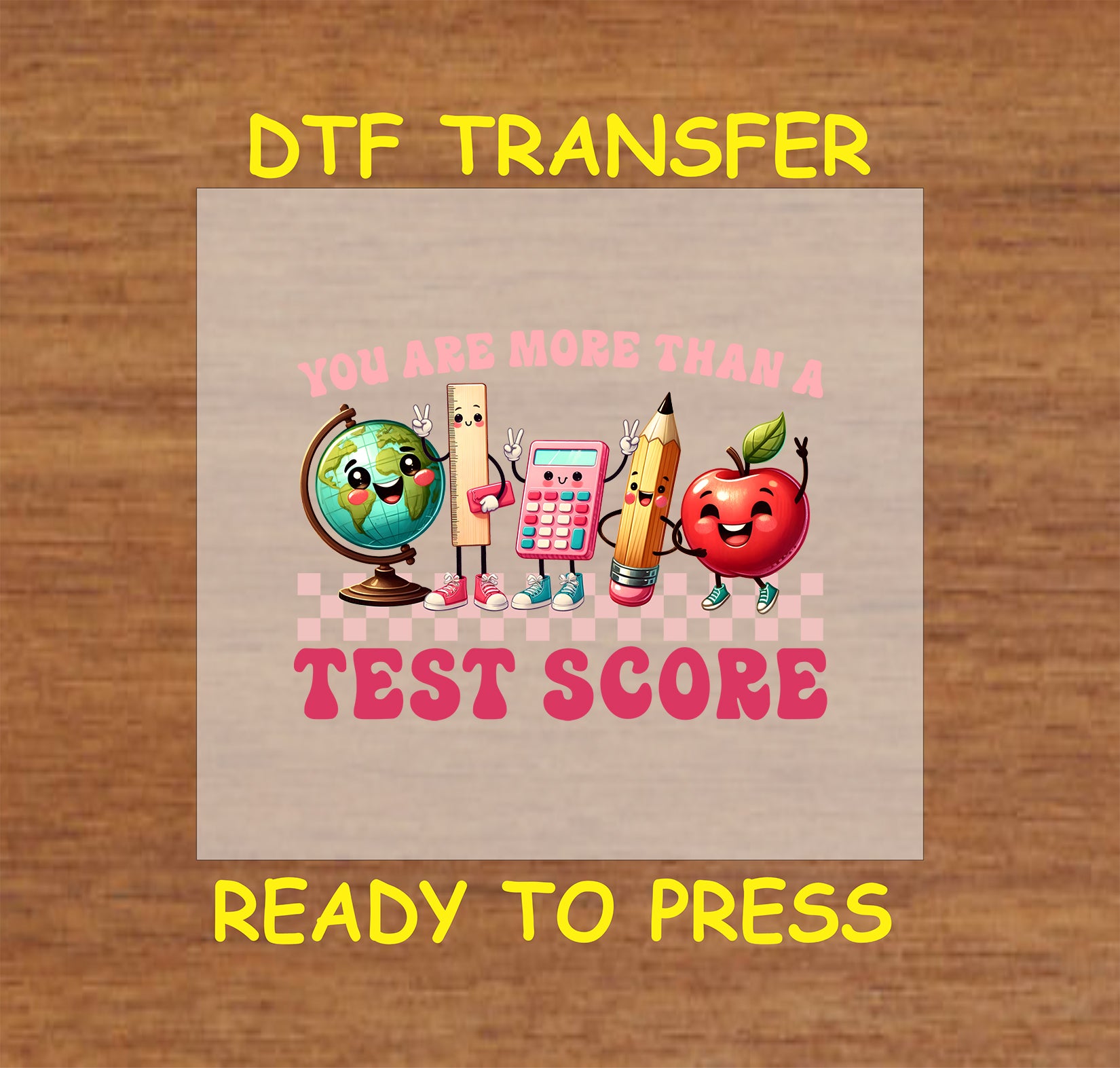 You Are More Than a Test Score DTF transfer with cartoon school supplies, checkered background, and motivational text.