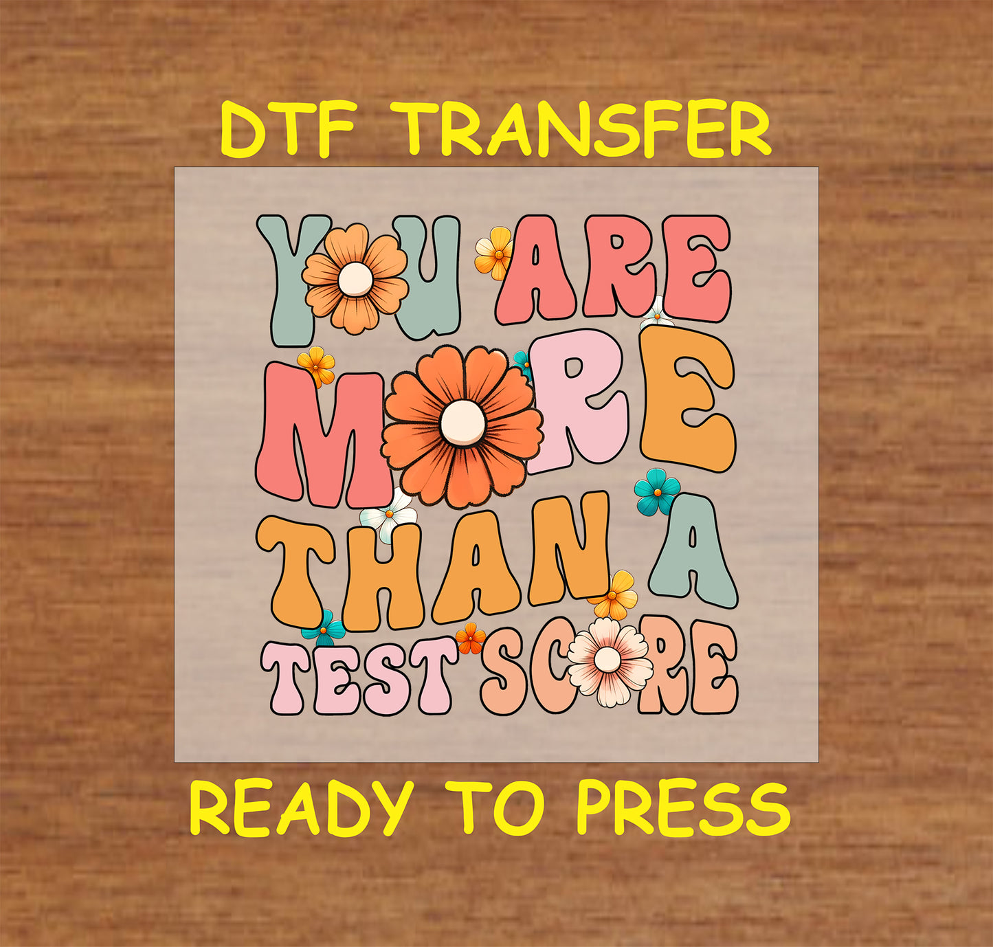 You Are More Than a Test Score DTF transfer with retro bubble letters and floral accents.