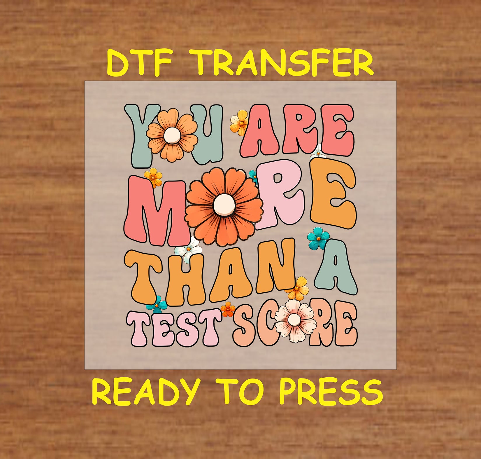 You Are More Than a Test Score DTF transfer with retro bubble letters and floral accents.