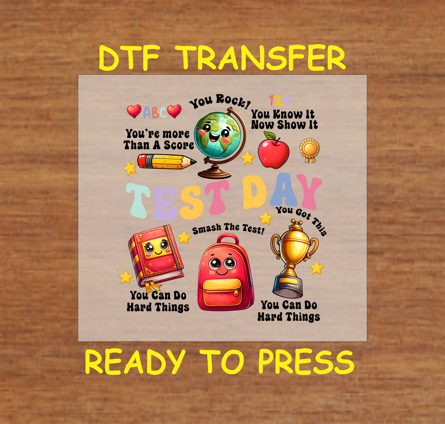 Test Day DTF transfer with cute school supplies, motivational phrases, and colorful text.