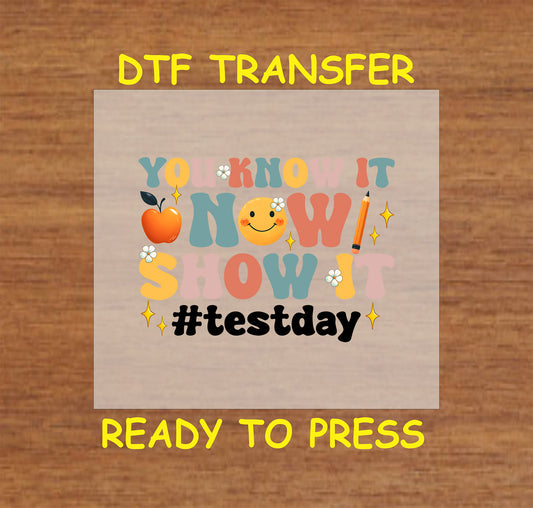 You Know It Now Show It DTF transfer with retro text, a smiley face, apple, and pencil.