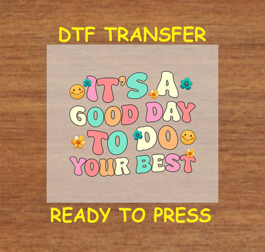 Testing DTF Transfer Iron On Heat Transfer - Ready to Press, It’s a Good Day to Do Your Best DTF Transfer | Ready to Press | Testing Design 5275