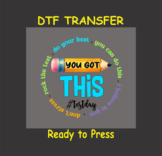 You Got This DTF transfer with a pencil and circular motivational text.