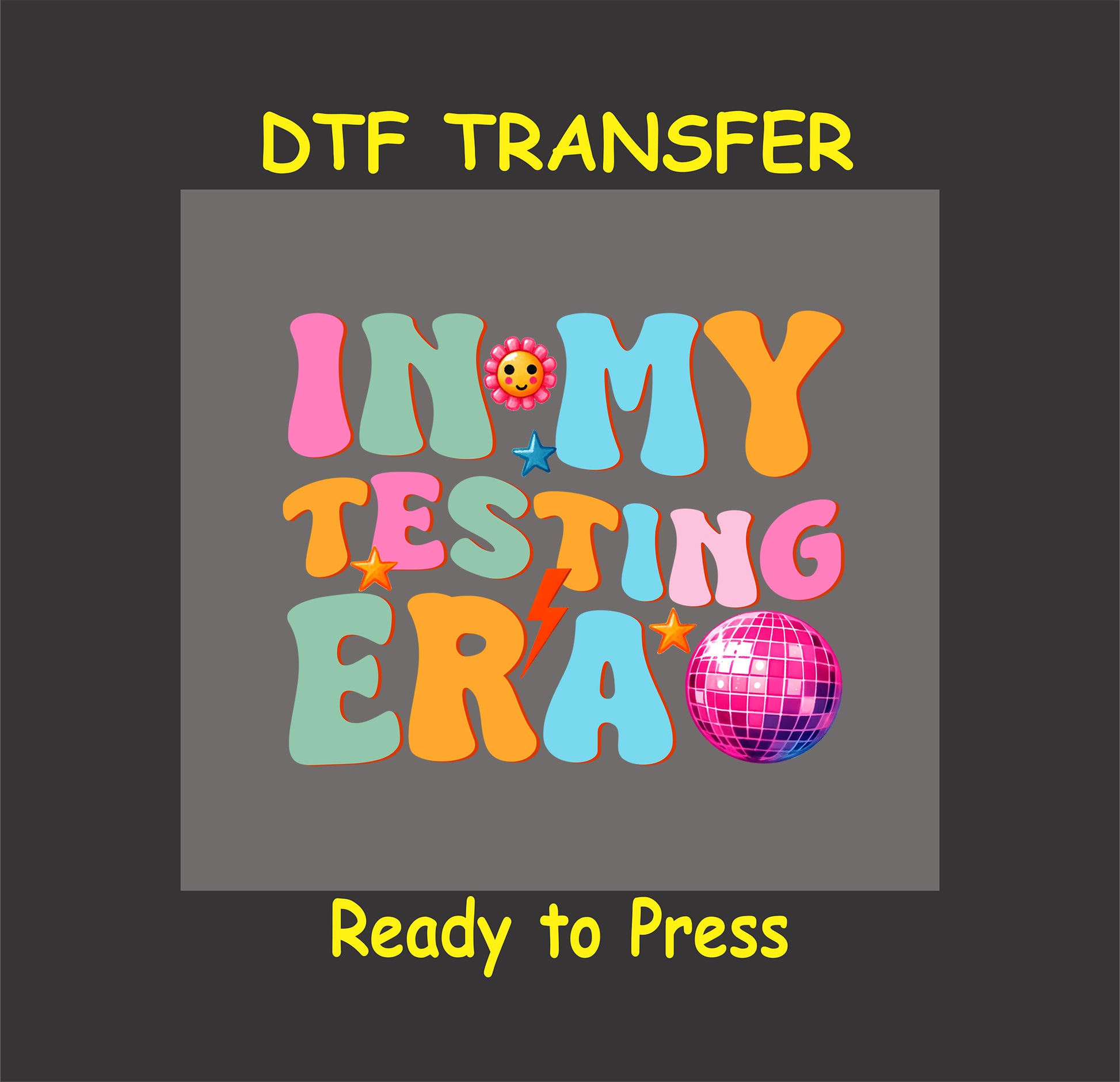 In My Testing Era DTF transfer with retro lettering, a disco ball, and stars.