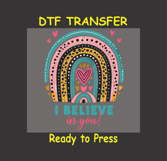 I Believe in You DTF transfer with a colorful boho rainbow and heart accents.