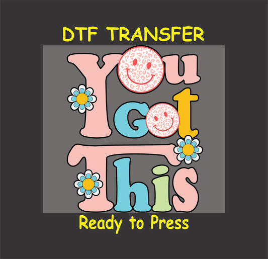 You Got This DTF transfer with retro pastel text, flowers, and smiley faces.