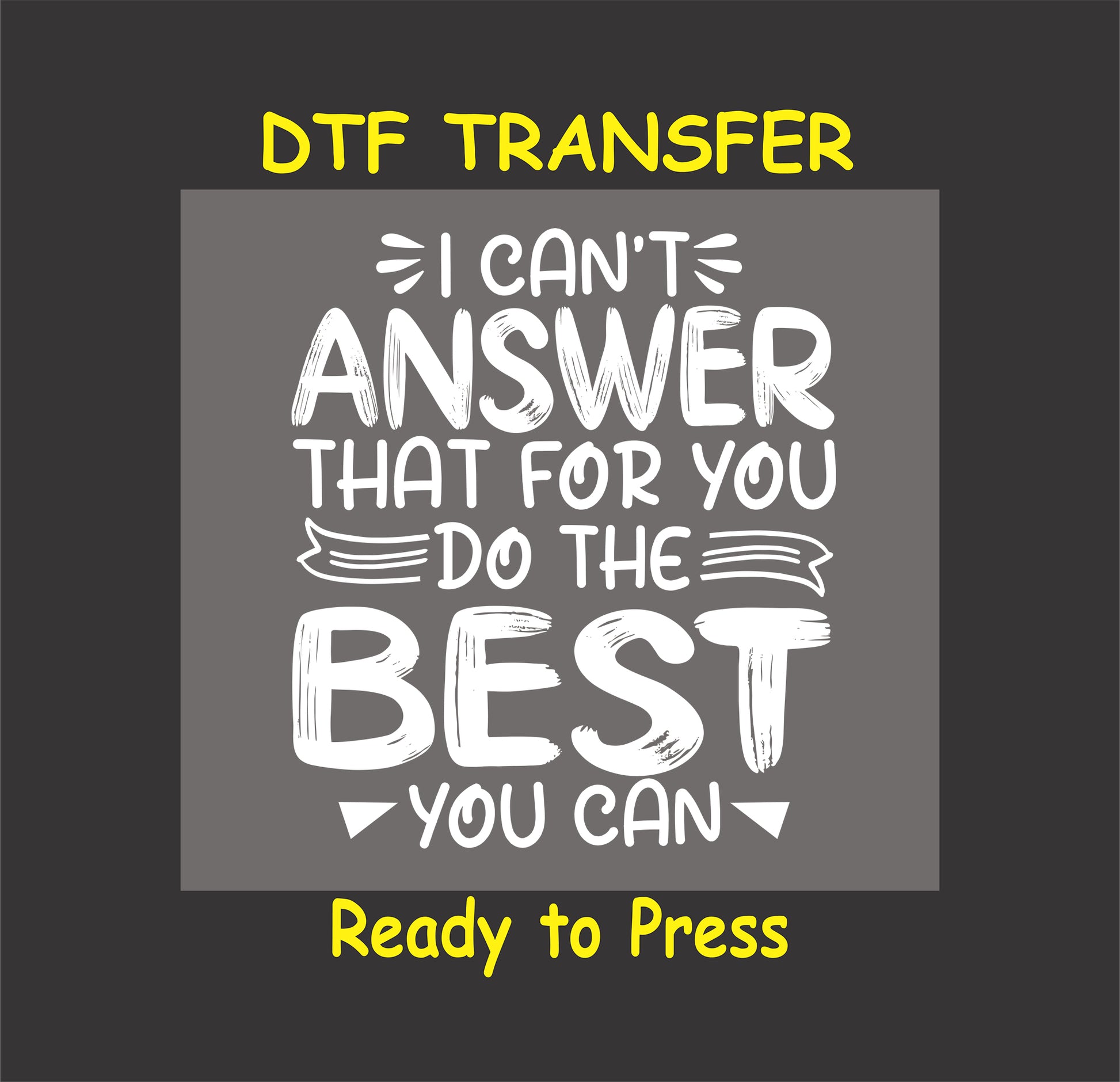 Do the Best You Can DTF transfer with bold white text, great for test day apparel.
