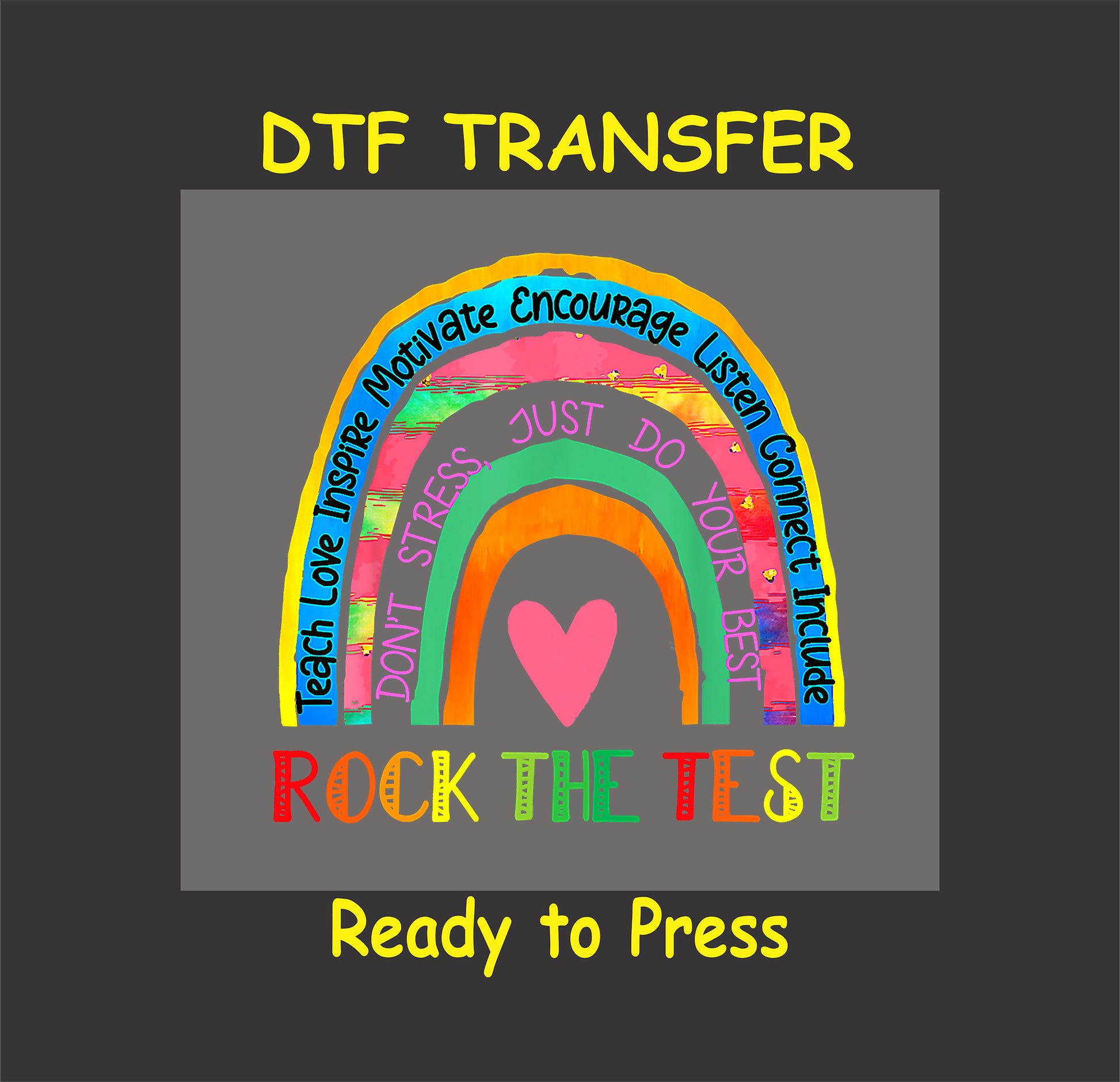 Rock the Test DTF transfer with a rainbow, heart, and motivational words.